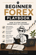 Beginner Forex Playbook: How to Start Seeing Opportunity in the Market